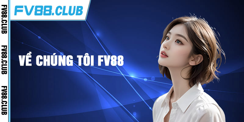 Về Chúng Tôi Fv88